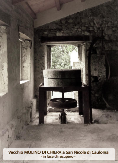 Vecchio MOLINO DI CHIERA a San Nicola di Caulonia  - in fase di recupero -